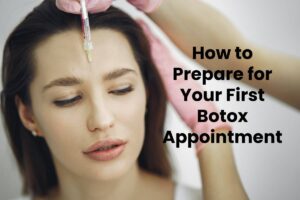 How To Prepare For Botox